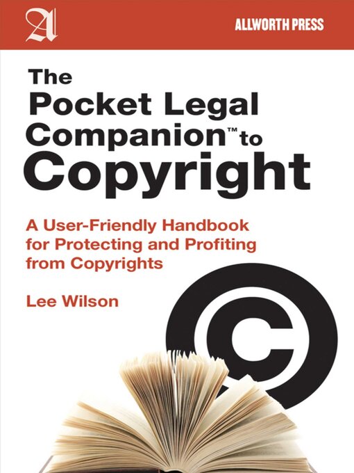 Title details for The Pocket Legal Companion to Copyright: a User-Friendly Handbook for Protecting and Profiting from Copyrights by Lee Wilson - Available